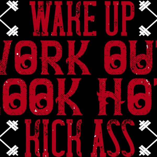 Wake up  Work out  Look hot  Kick ass Thumbnail