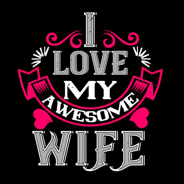 i love my awesome wife 01 Thumbnail